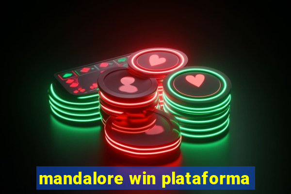 mandalore win plataforma